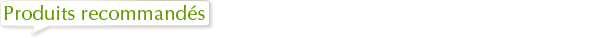Produits recommand�s