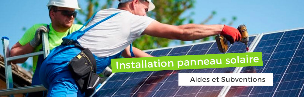 Aides et subventions installation panneau solaire