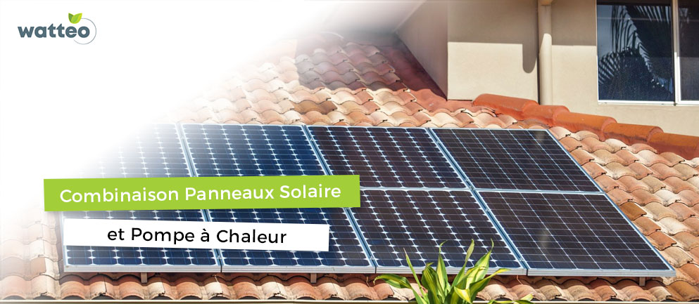 Combinaison panneaux solaires et pompe à chaleur
