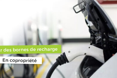 Installation bornes de recharge en copropriété