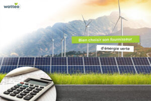 Choisir son fournisseur d'énergie verte